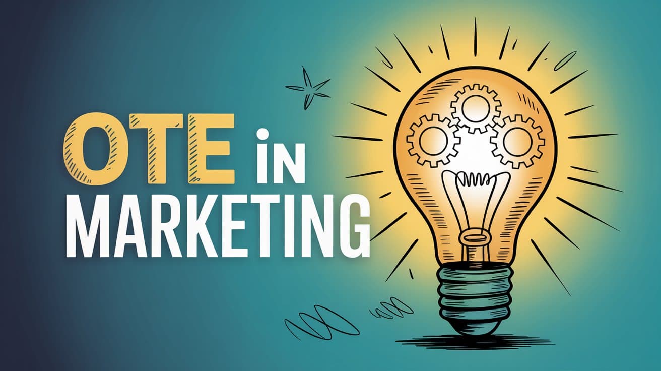 What Is OTE in Marketing? (2026)