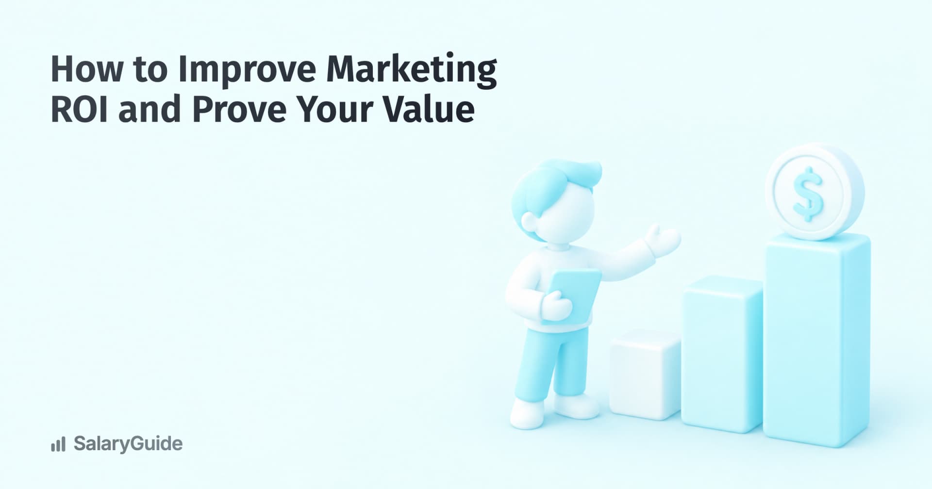 How to Improve Marketing ROI and Prove Your Value